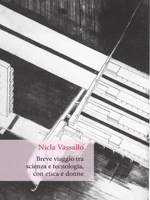 cover image of Breve viaggio tra scienza e tecnologia, con etica e donne